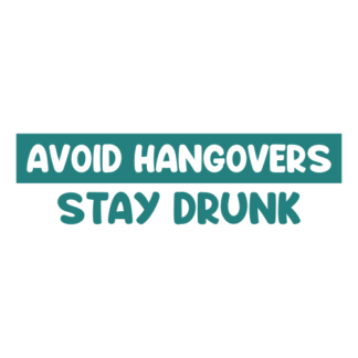 Avoid Hangovers Stay Drunk Decal (Turquoise)